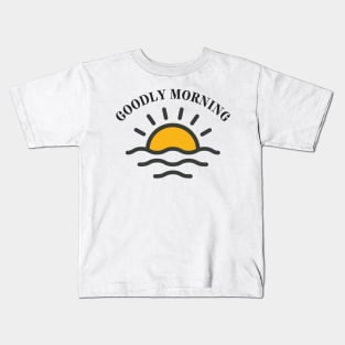 "Goodly Morning", early birds have a good morning at the sunrise Kids T-Shirt